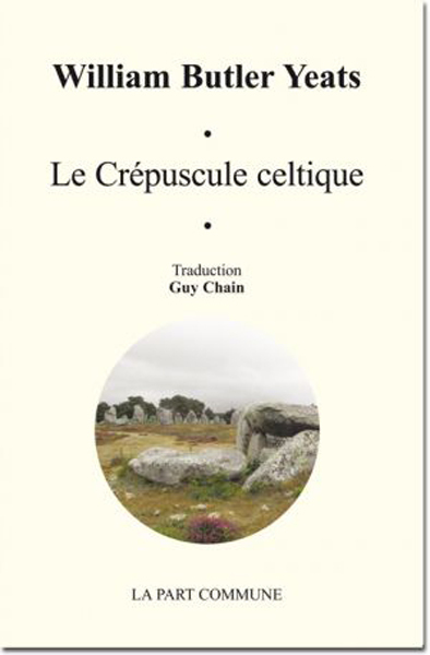 Le Crepuscule Celtique. - William Butler Yeats