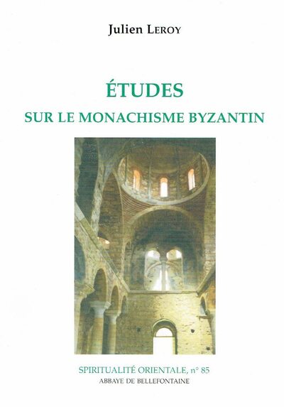 Etudes Sur Le Monachisme Byzantin - Julien Leroy