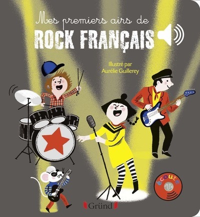 Mes Premiers Airs De Rock Français - Livre Sonore Avec 6 Puces Avec Les Extraits Originaux - Dès 1 A, Mes Premiers Livres Sonores