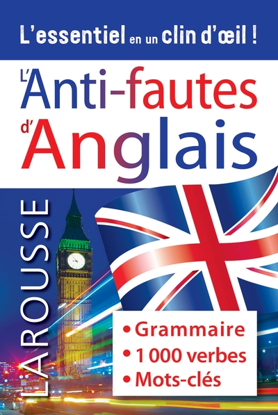 L'anti-fautes d'anglais / grammaire, 1.000 verbes, mots-clés : l'essentiel en un clin d'oeil ! - Collectif