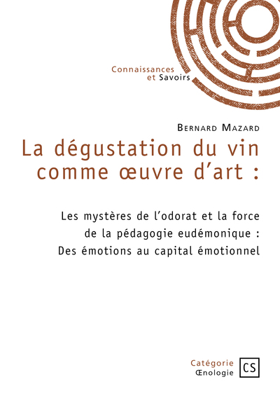 La dégustation du vin comme oeuvre d’art - Bernard Mazard