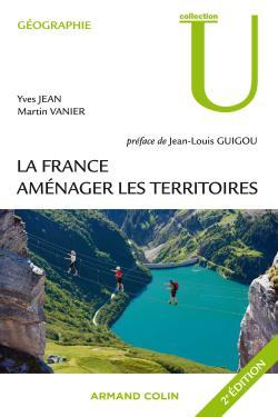 La France - 2e Éd. - Aménager Les Territoires, Aménager Les Territoires