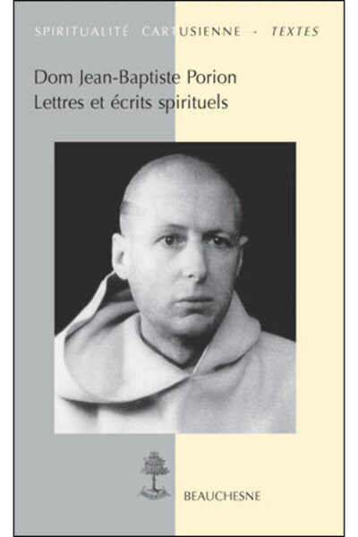 Dom Jean-Baptiste PORION. Lettres et écrits spirituels