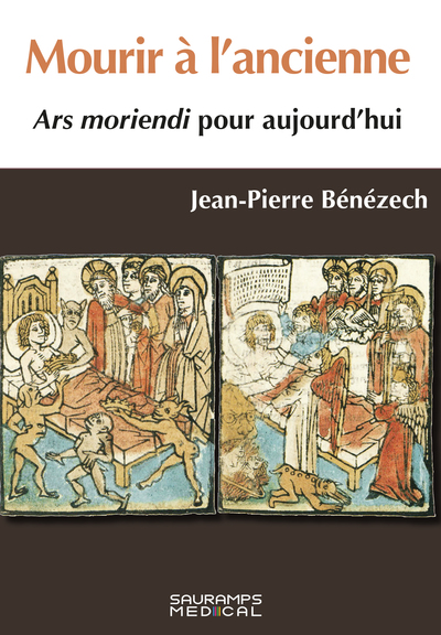 Mourir à l'ancienne- Ars Moriendi pour aujourd'hui - Jean-Pierre Bénézech