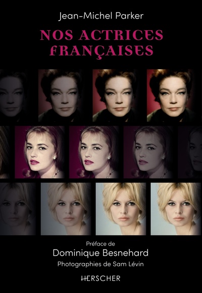 Nos Actrices Françaises - Dominique Besnehard, Dominique Besnehard