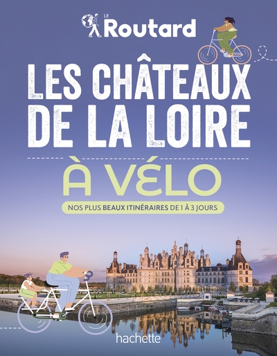 Les châteaux de la Loire à vélo - Philippe Coupy