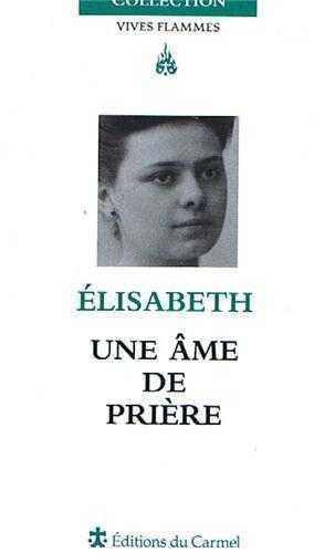 Elisabeth - Une âme de prière