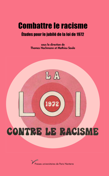 Combattre le racisme. Études pour le jubilé de la loi de 1972