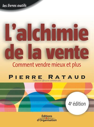 L'alchimie de la vente - 4 éd.