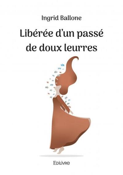 Libérée d’un passé de doux leurres