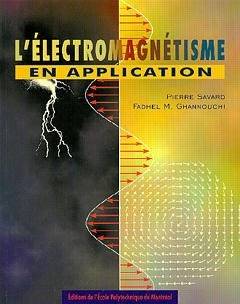 Électromagnétisme en application (L') - Pierre Savard, Fadhel M. Ghannouchi