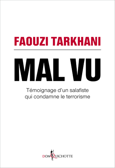 Mal Vu, Témoignage Dun Salafiste Qui Condamne Le Terrorisme