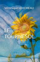 Le tournesol - Véronique LEHOREAU