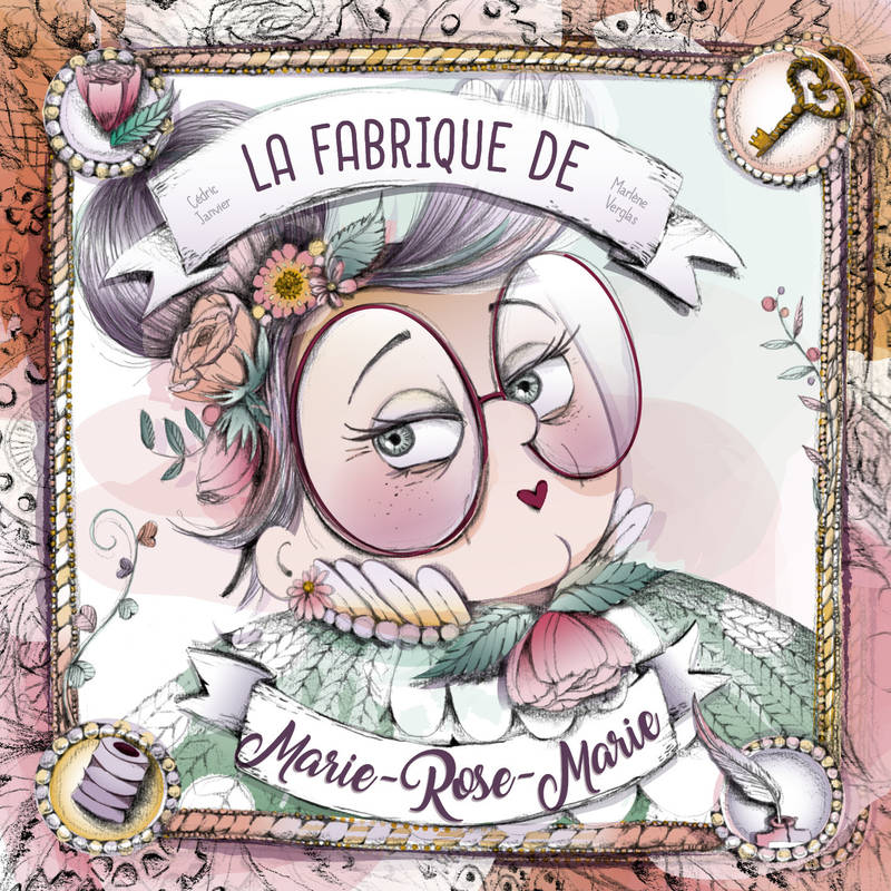 La Fabrique De Marie-Rose-Marie