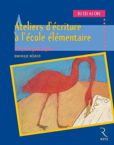 Ateliers d'écriture à l'école élémentaire - Dominique Mégrier