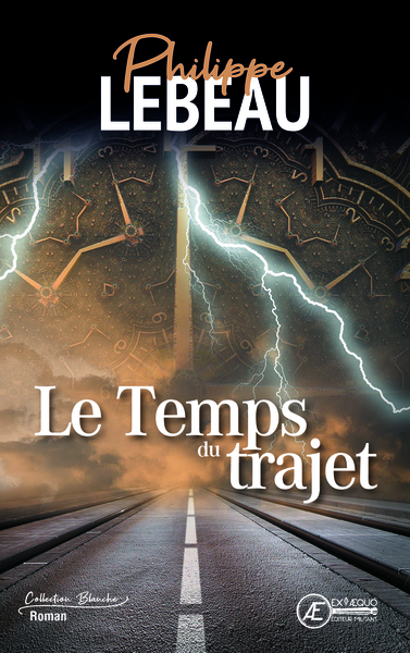 Le temps du trajet - roman - Philippe LEBEAU