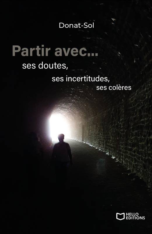 Partir avec... ses doutes, ses incertitudes, ses colères