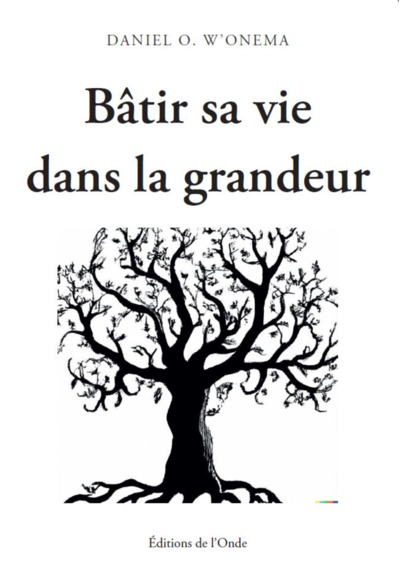 Batir Sa Vie Dans La Grandeur