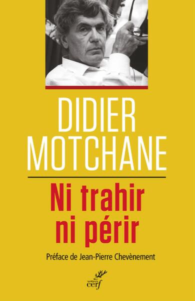 Ni trahir ni périr - Didier Motchane