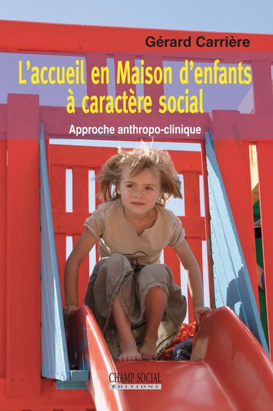 L'accueil en maison d'enfants à caractère social