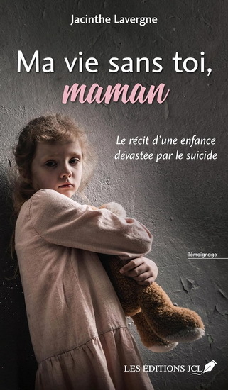 Ma Vie Sans Toi, Maman. Le Recit D'Une Enfance Devastee Par Le