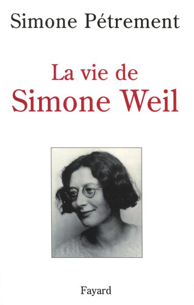 La Vie de Simone Weil - Simone Pétrement