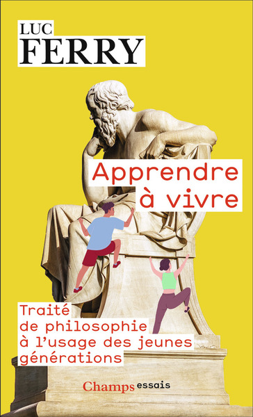 Apprendre à vivre - Luc Ferry