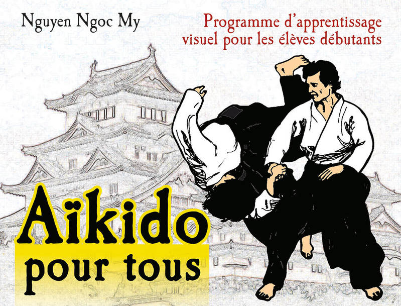 Aïkido pour tous Volume 1