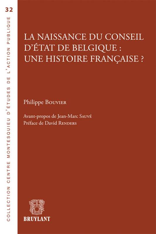 La naissance du Conseil d'État de Belgique : une histoire française ?