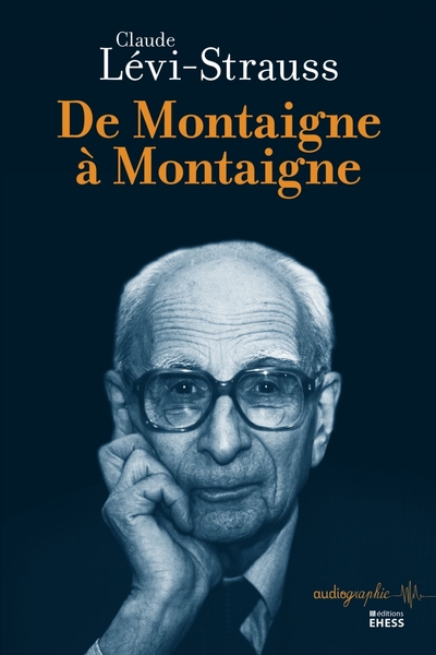 De Montaigne à Montaigne - Claude Levi-Strauss