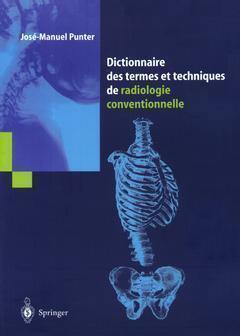 Dictionnaire des termes et techniques de radiologie conventionnelle - José-Manuel Punter