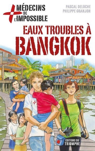 9 - Médecins de l'impossible : Eaux troubles à Bangkok