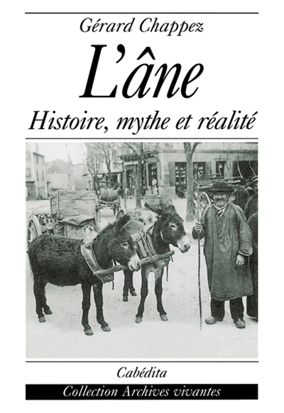 L'Ane Histoire,Mythe Et Realite