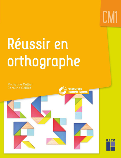 Réussir En Orthographe Cm1 + Ressources Numériques