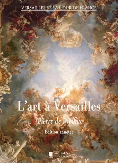 L'art à Versailles - Pierre de Nolhac