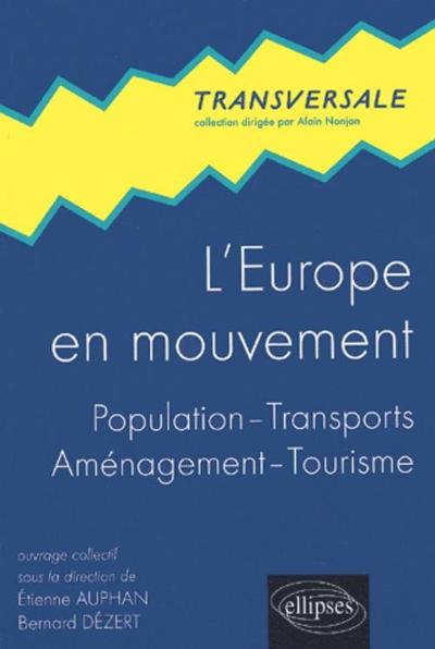 L'Europe en mouvement - Population - transports - aménagement - tourisme - Étienne Auphan