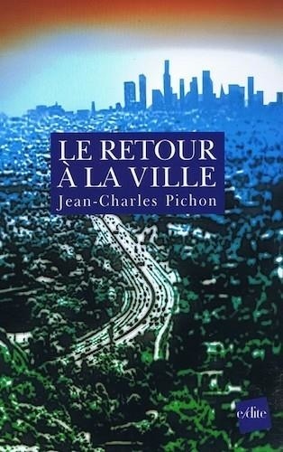 Le Retour À La Ville - Une Fable de l’Avenir