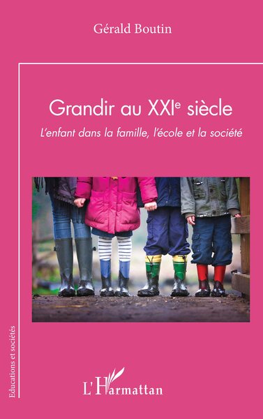 Grandir au XXIe siècle - Gérald Boutin