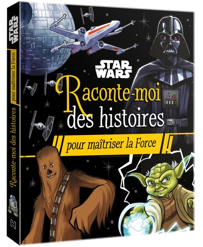 STAR WARS - Raconte-moi des histoires pour maîtriser la Force