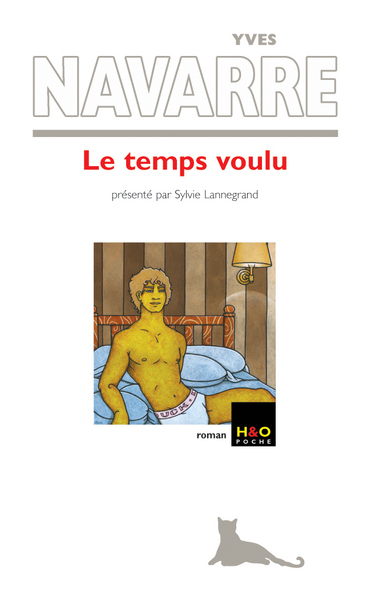 Le temps voulu - roman - Yves Navarre