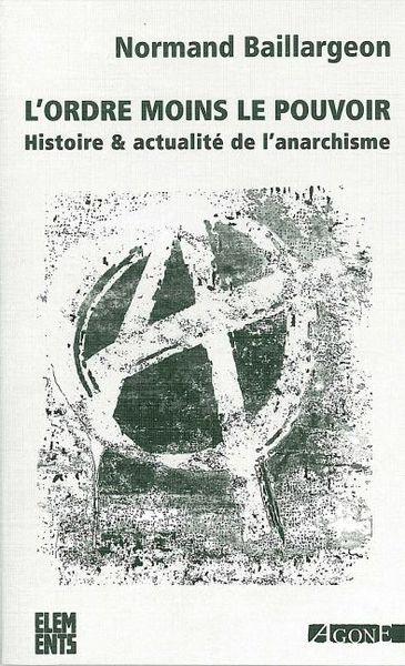 L'ordre moins le pouvoir histoire & actualité de l'anarchisme