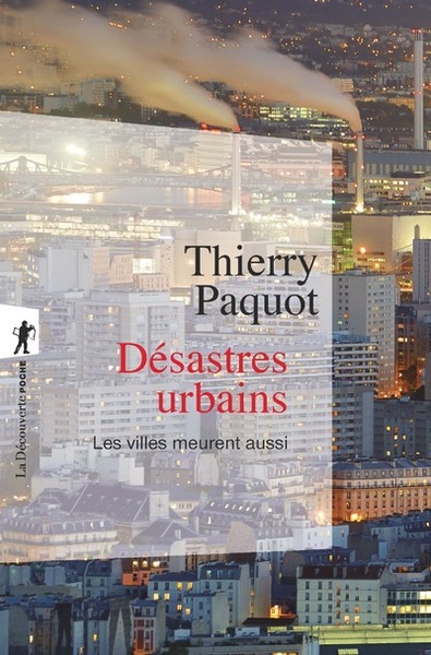 Désastres urbains - Thierry Paquot