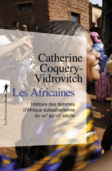 Les Africaines, Histoire Des Femmes D'Afrique Subsaharienne Du Xixe Au Xxe Siècle