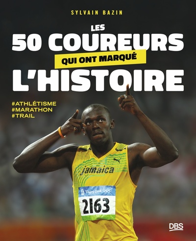 Les 50 coureurs qui ont marqué l'histoire