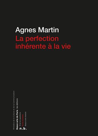 La Perfection Inhérente À La Vie - Agnes Martin