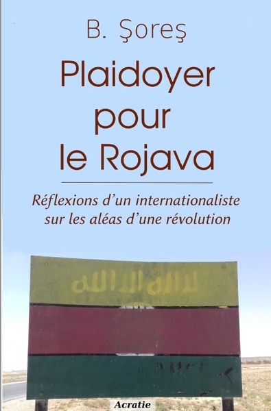 Plaidoyer pour le Rojava - B. Şoreş