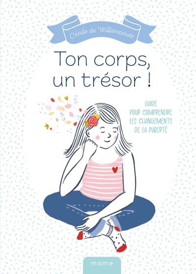 Ton Corps, Un Trésor ! - Guide Pour Comprendre Les Changements De La Puberté