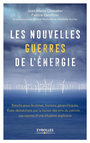 Les Nouvelles Guerres De L'Énergie, Bataille Pour Le Climat Frictions Geopolitiques Etats Destabilises Par La Baisse