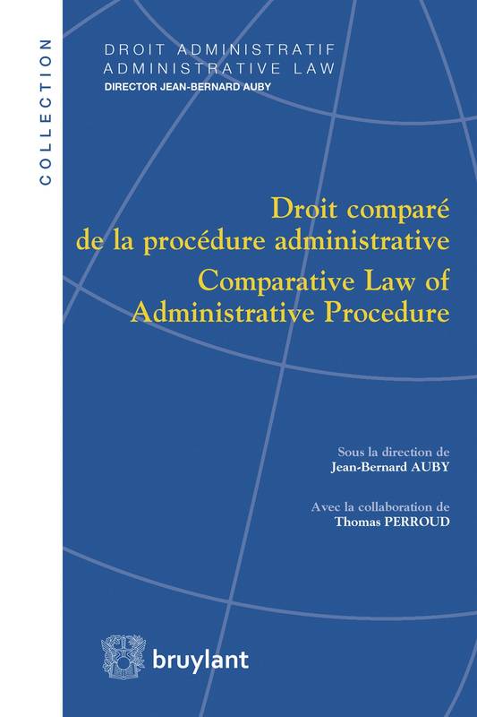 Droit comparé de la procédure administrative / Comparative Law of Administrative Procedure