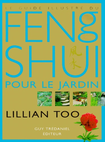 Guide illustré du feng shui pour le jardin